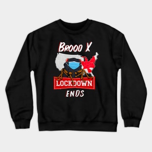 Brood X Cicada Eastern Emergence Lockdown End Crewneck Sweatshirt